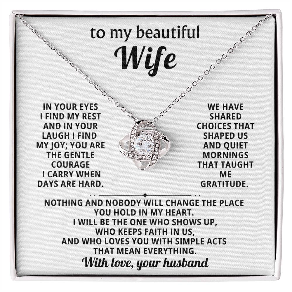 To my beautiful wife, In your eyes I find my rest and in your laugh I find my joy