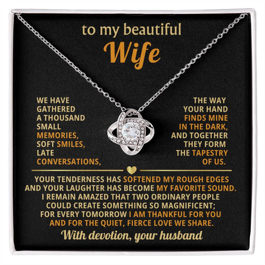 To my beautiful Wife, Your tenderness has softened my rough edges