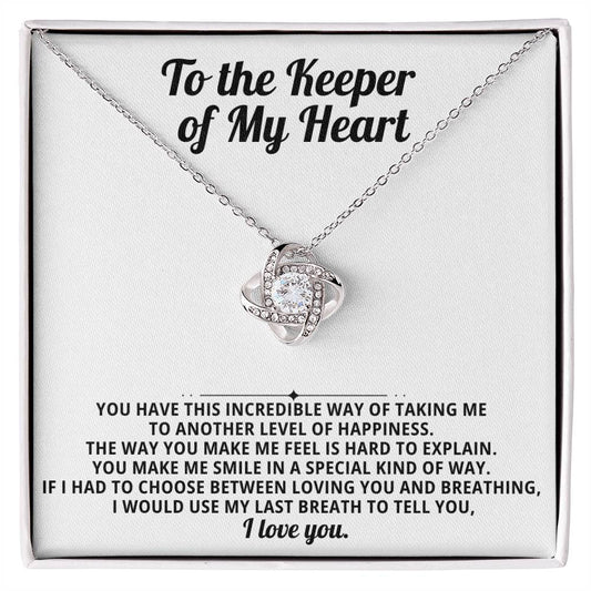 To the Keeper of My Heart, You make me smile in a special kind of way