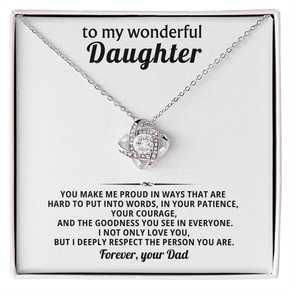 To my wonderful daughter, I deeply respect the person you are
