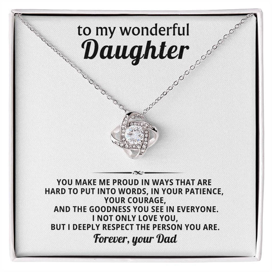 To my wonderful daughter, I deeply respect the person you are