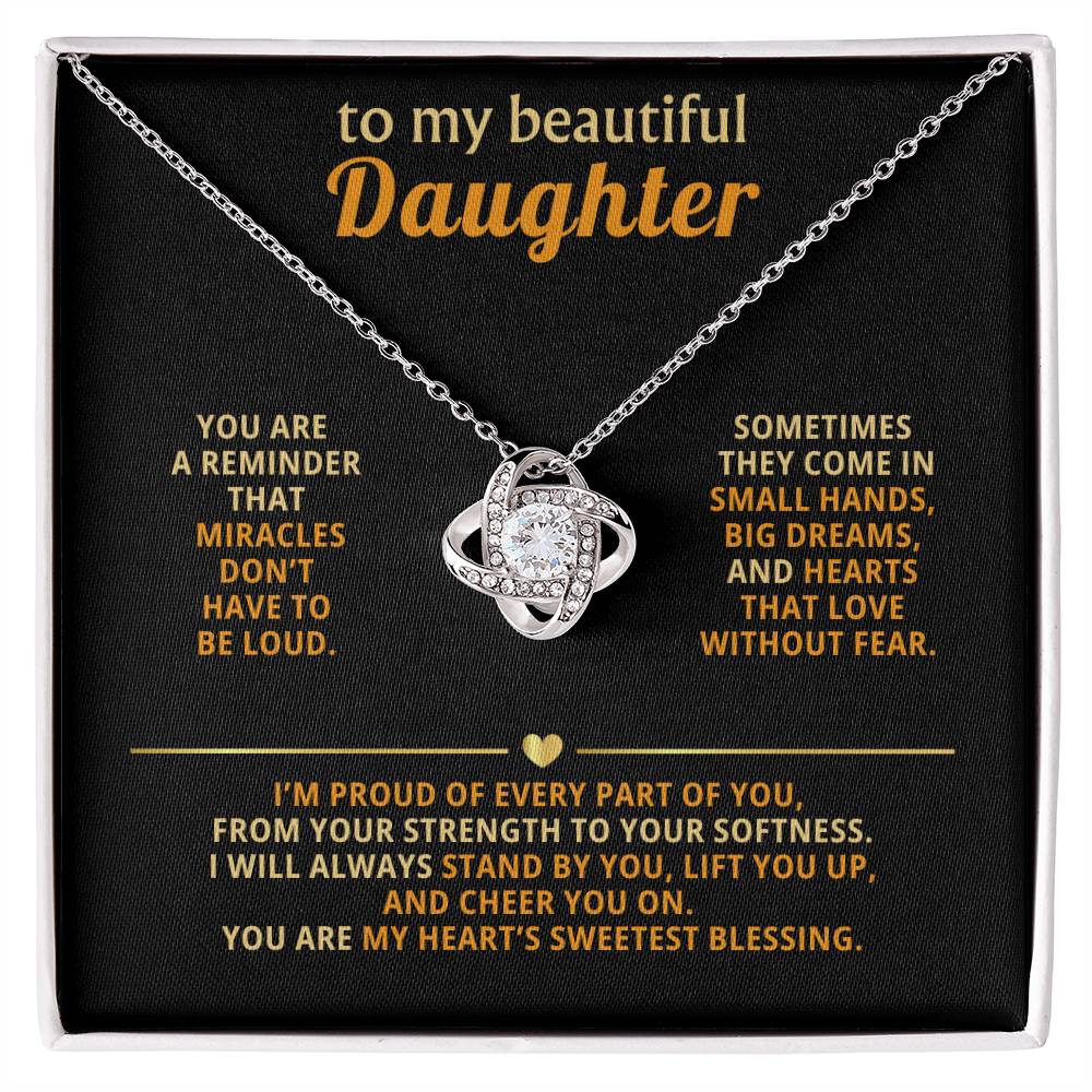 To my beautiful Daughter, You are a reminder that miracles don’t have to be loud