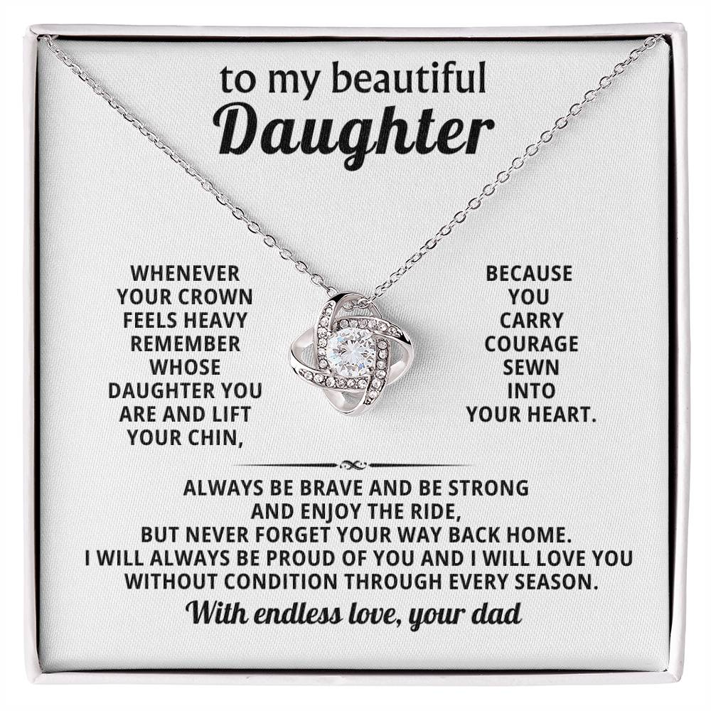 To my beautiful Daughter, I will always be proud of you and I will love you without condition