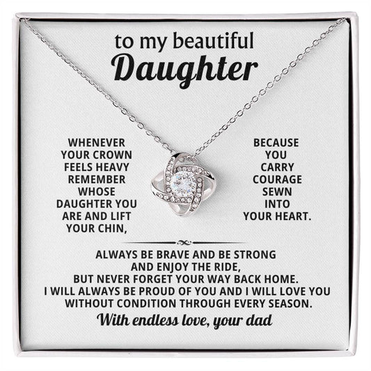 To my beautiful Daughter, I will always be proud of you and I will love you without condition