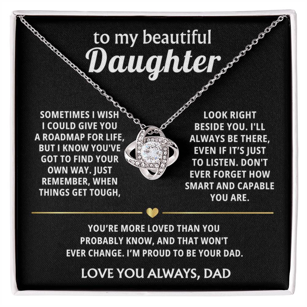 To My Beautiful Daughter, I'll always be right beside you.