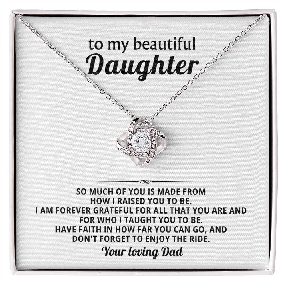 To my beautiful Daughter, Have faith in how far you can go, and don't forget to enjoy the ride