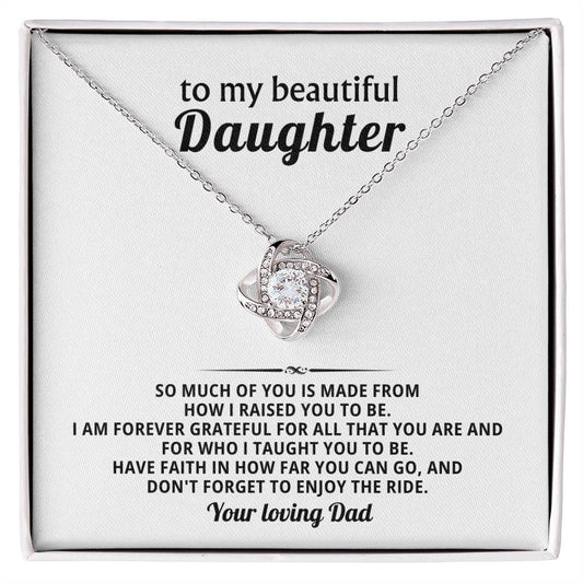 To my beautiful Daughter, Have faith in how far you can go, and don't forget to enjoy the ride