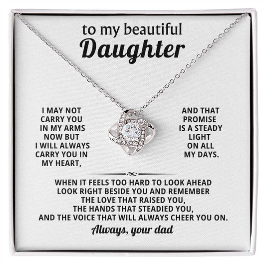 To my beautiful Daughter, I may not carry you in my arms now but I will always carry you in my heart
