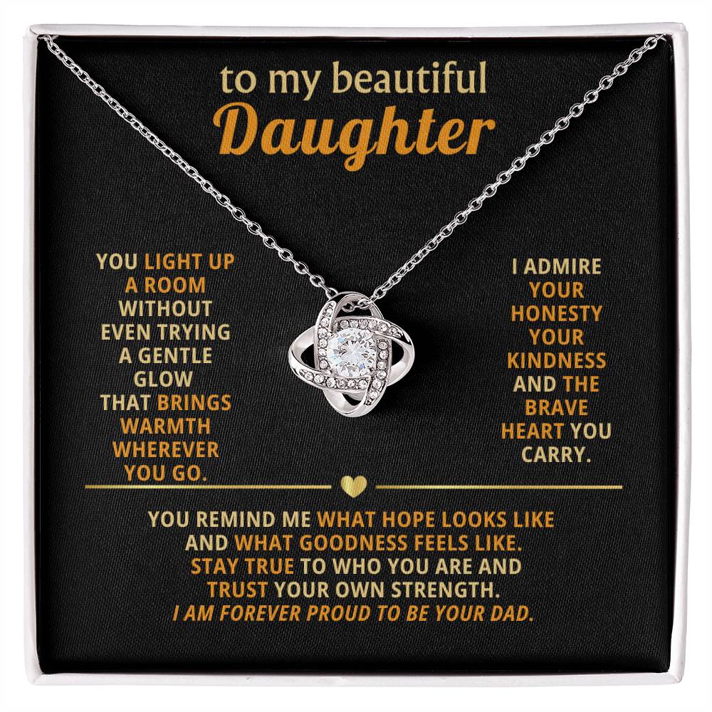 To my beautiful Daughter, You light up a room without even trying