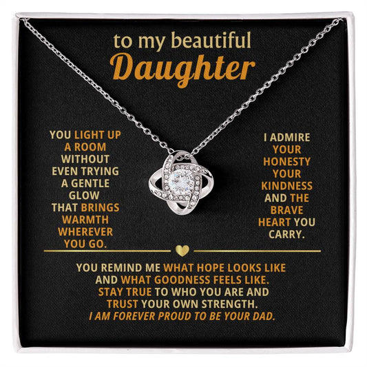 To my beautiful Daughter, You light up a room without even trying