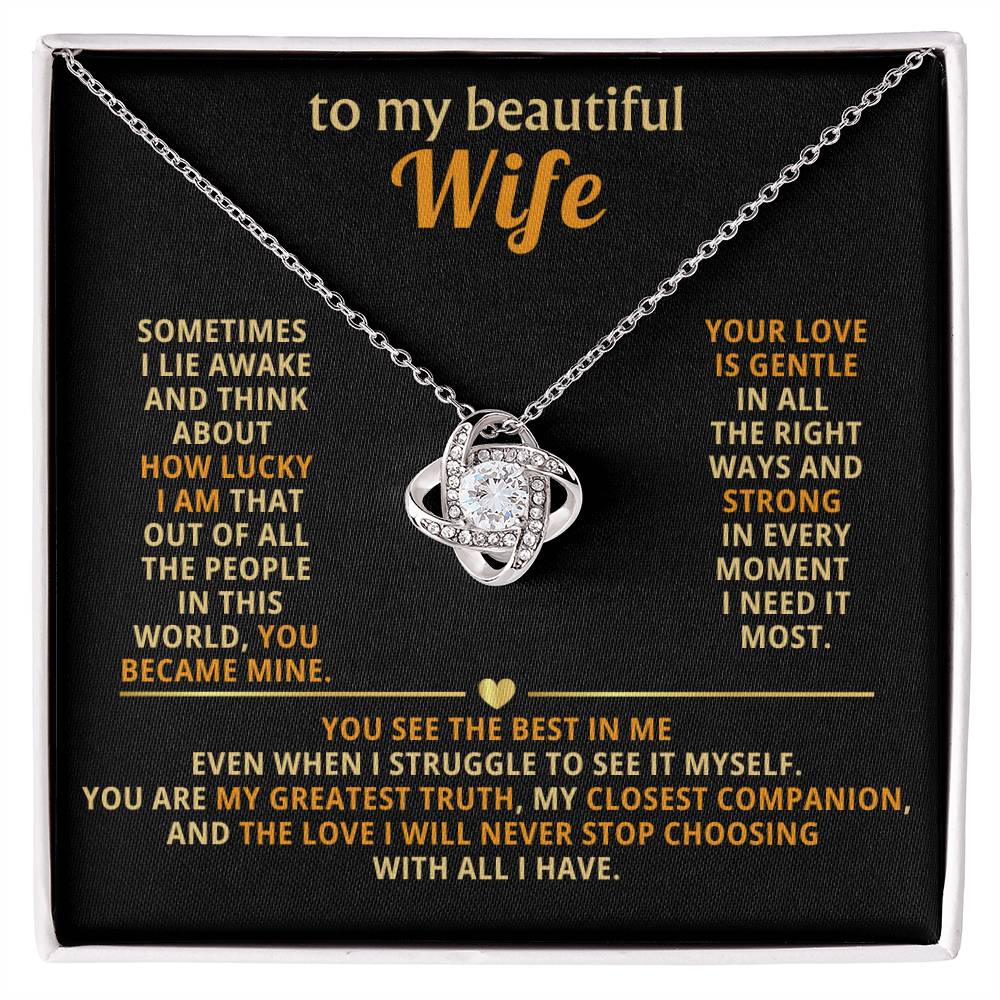 To my beautiful wife, how lucky I am that out of all the people in this world, you became mine