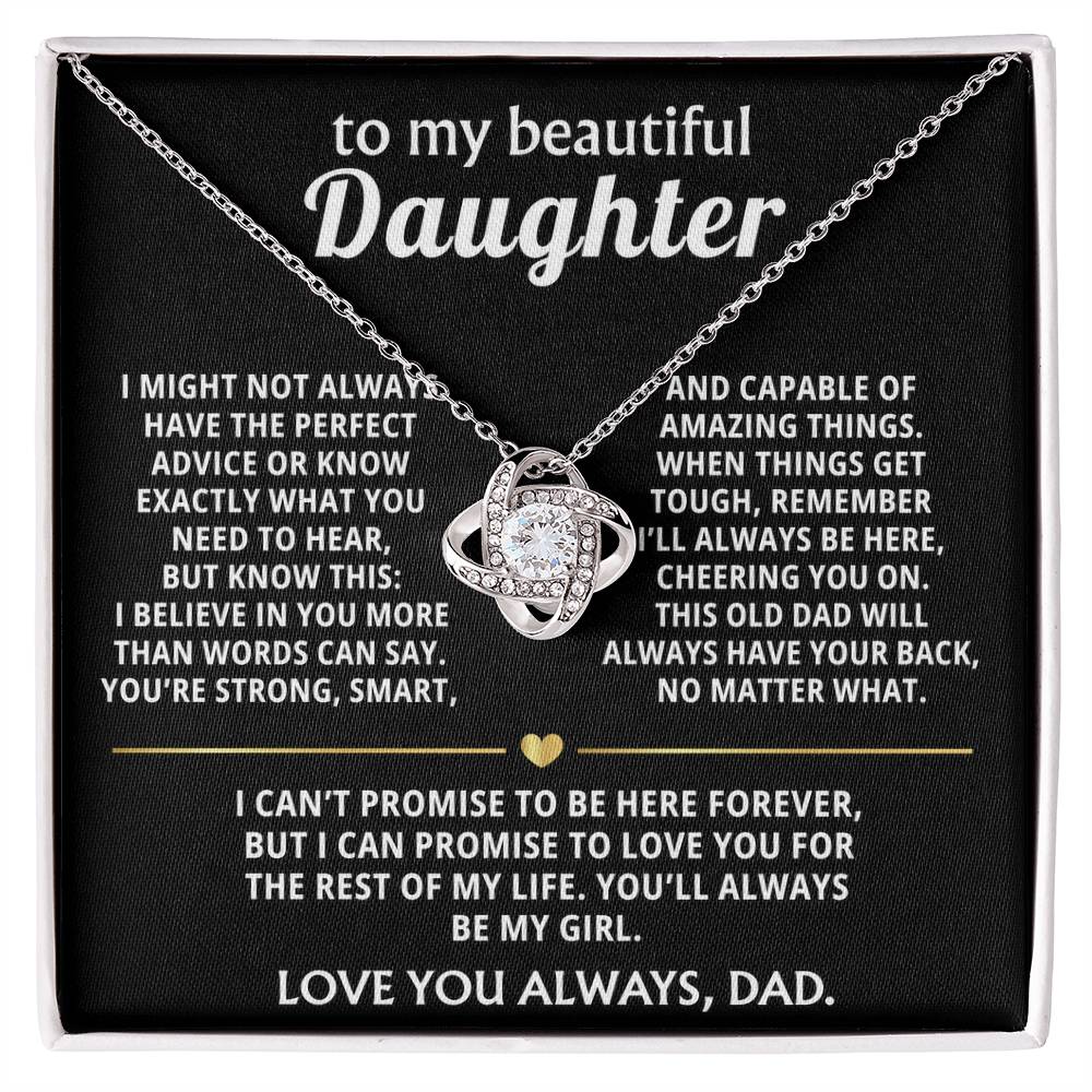 To My Beautiful Daughter, I'll always love and support you.