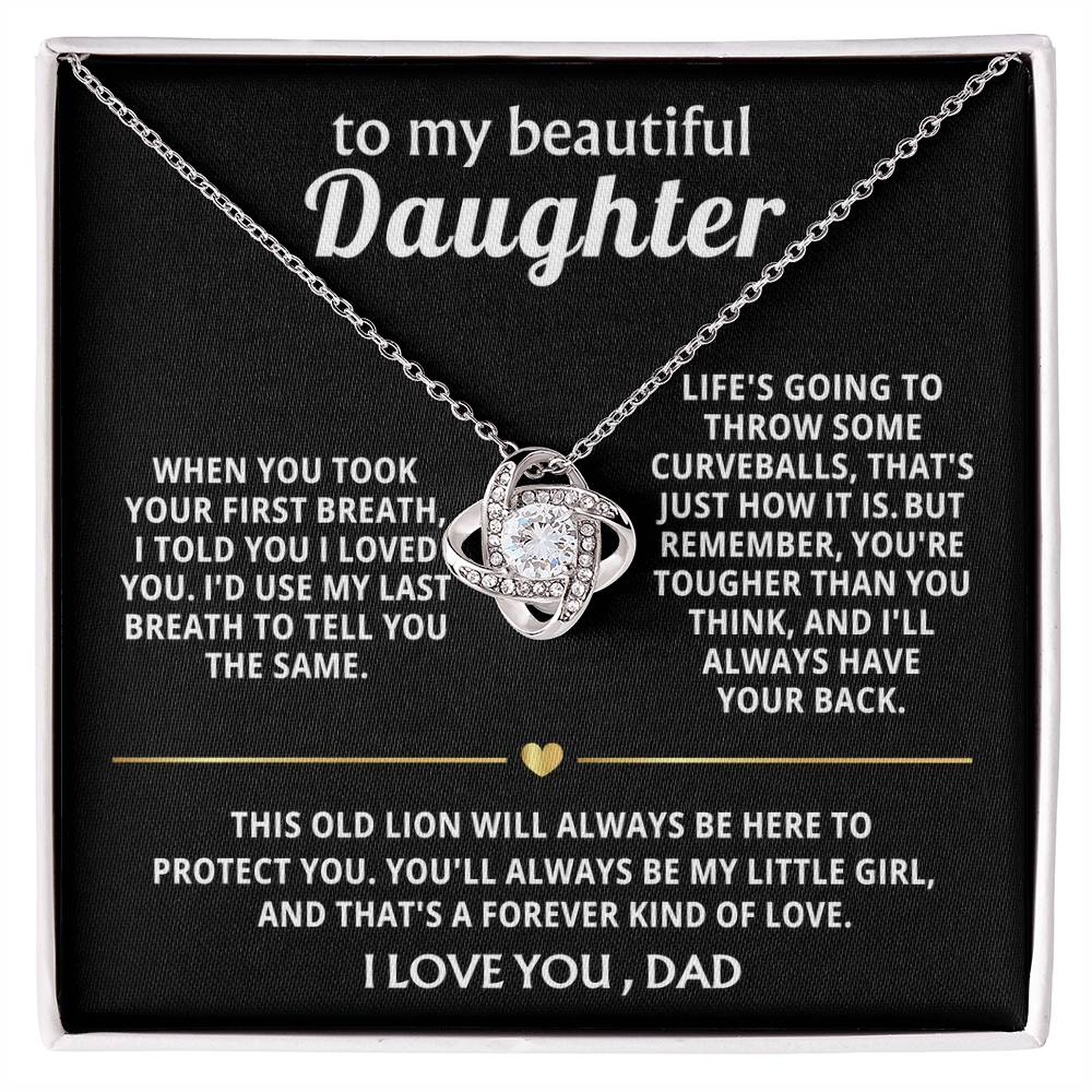 To My Beautiful Daughter, I'll always have your back. — [Lux] - Love Knot