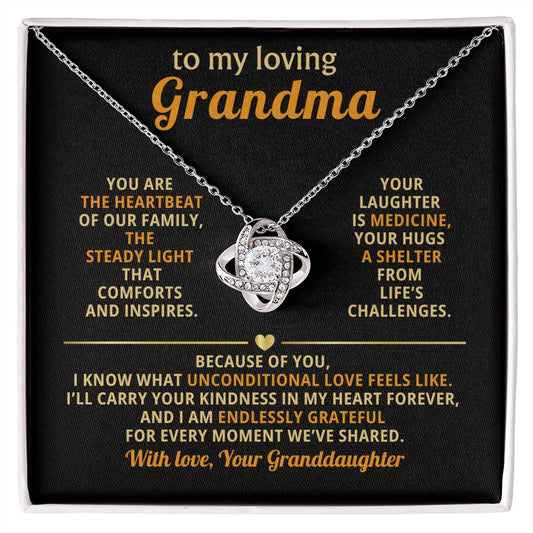 To My loving Grandma, You are the heartbeat of our family - From Granddaughter