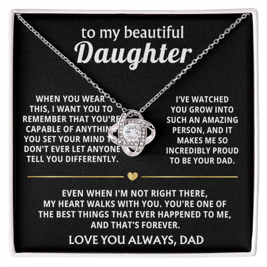 To My Beautiful Daughter, My heart walks with you, always. — [Lux] - Love Knot