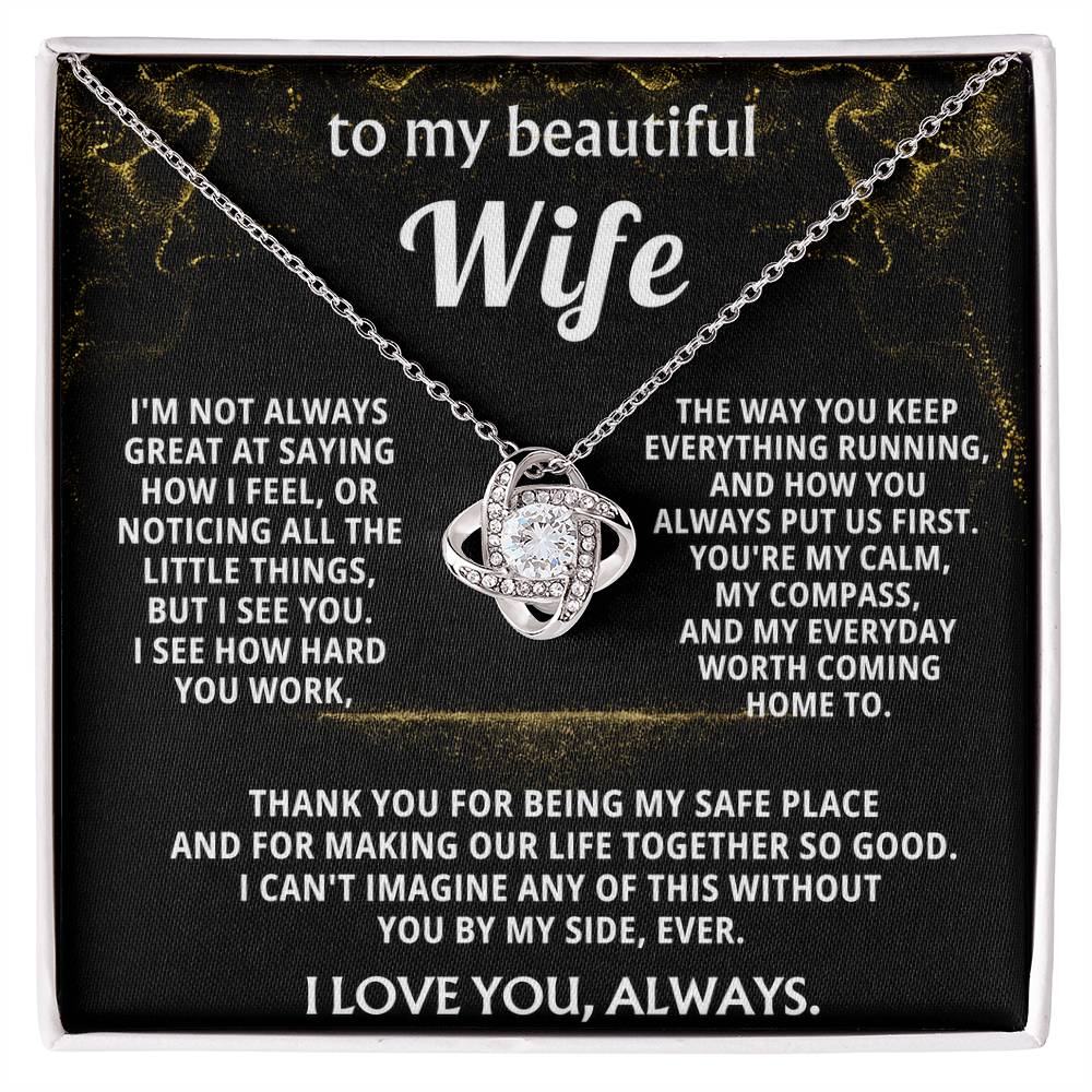 To My Wife, You're my calm, my compass, my everyday.