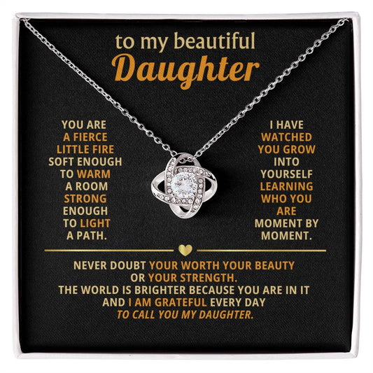 To my beautiful Daughter, You are a fierce little fire