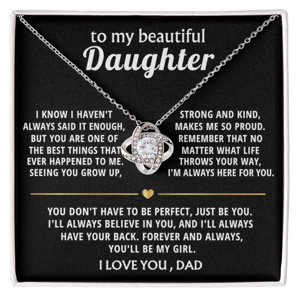 To My Beautiful Daughter, You are one of the best things.