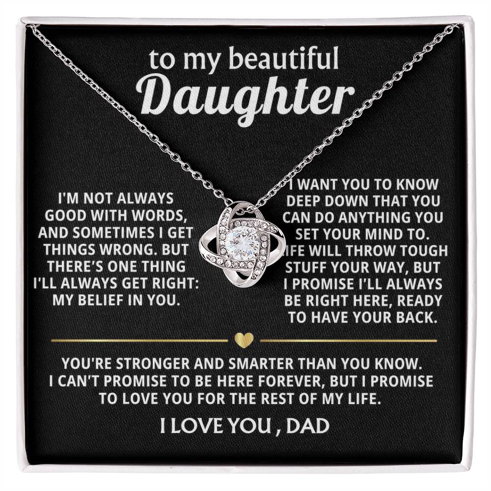 To My Beautiful Daughter, I will always believe in you, my love.