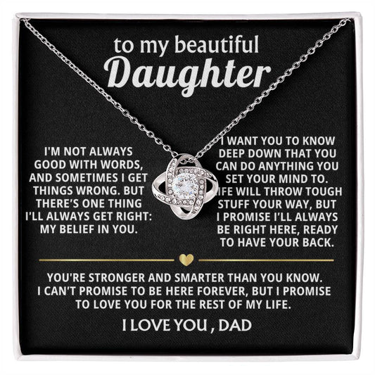 To My Beautiful Daughter, I will always believe in you, my love.