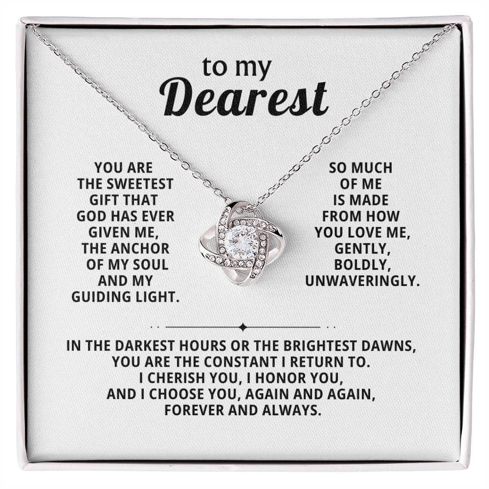 To my dearest, You are the sweetest gift that God has ever given me