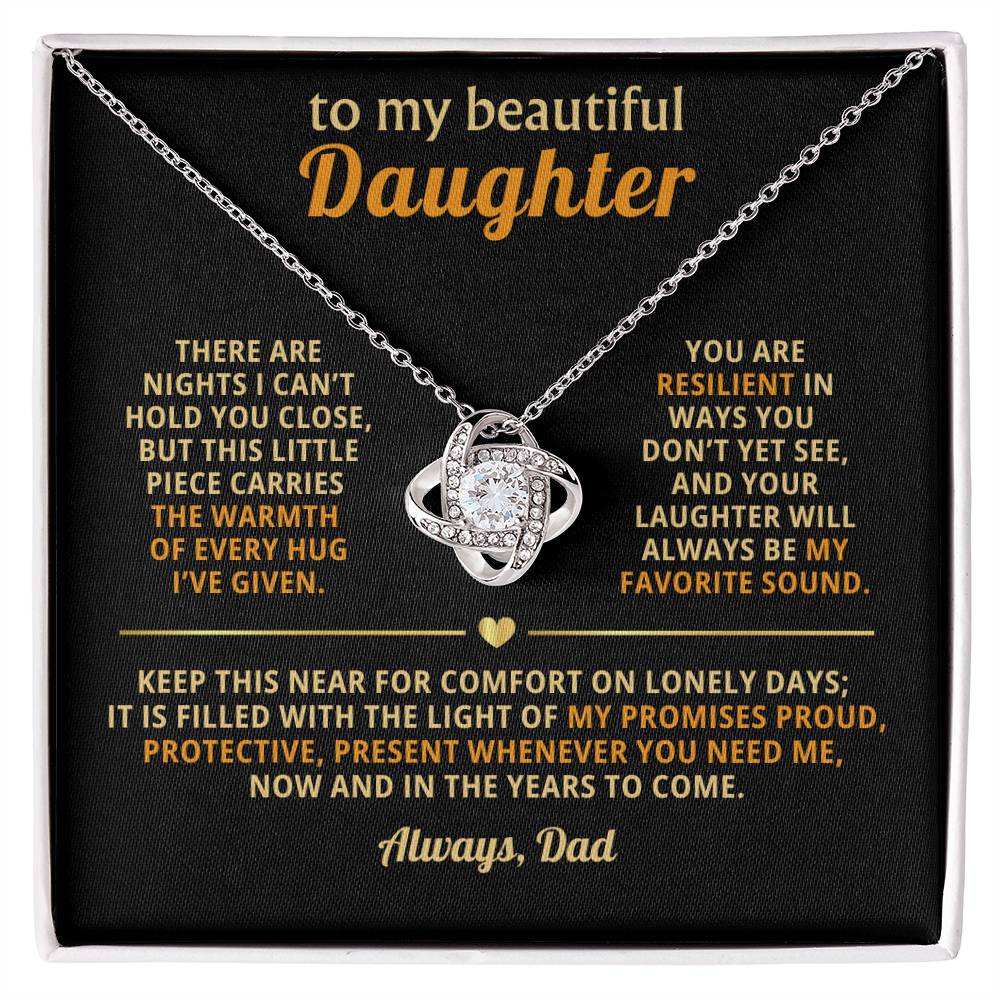 To my beautiful Daughter, This little piece carries the warmth of every hug I’ve given