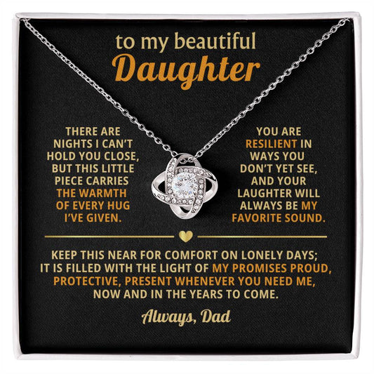 To my beautiful Daughter, This little piece carries the warmth of every hug I’ve given