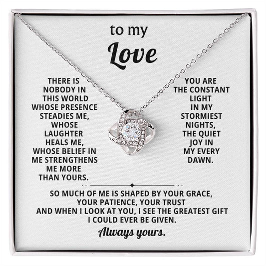 To my Love, You are the constant light in my stormiest nights