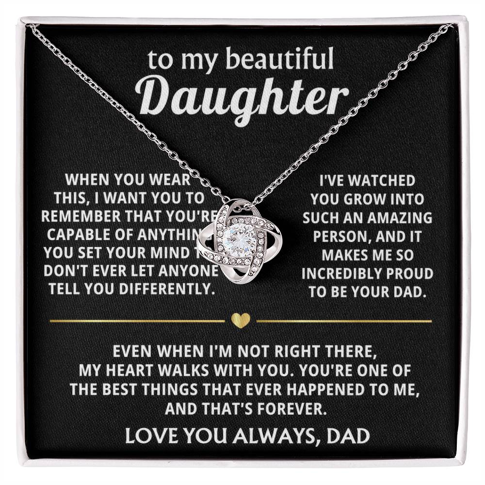 To My Beautiful Daughter, My heart walks with you, always. — [Lux] - Love Knot
