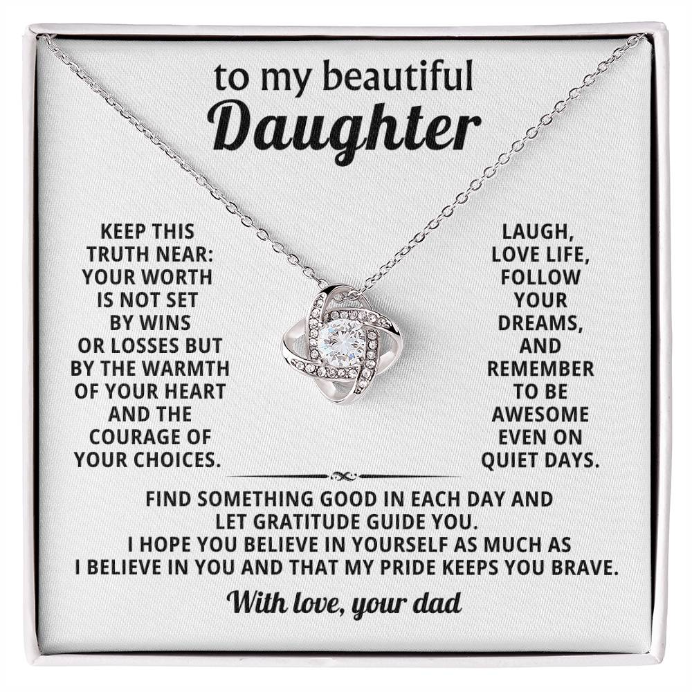 To my beautiful Daughter, My pride keeps you brave