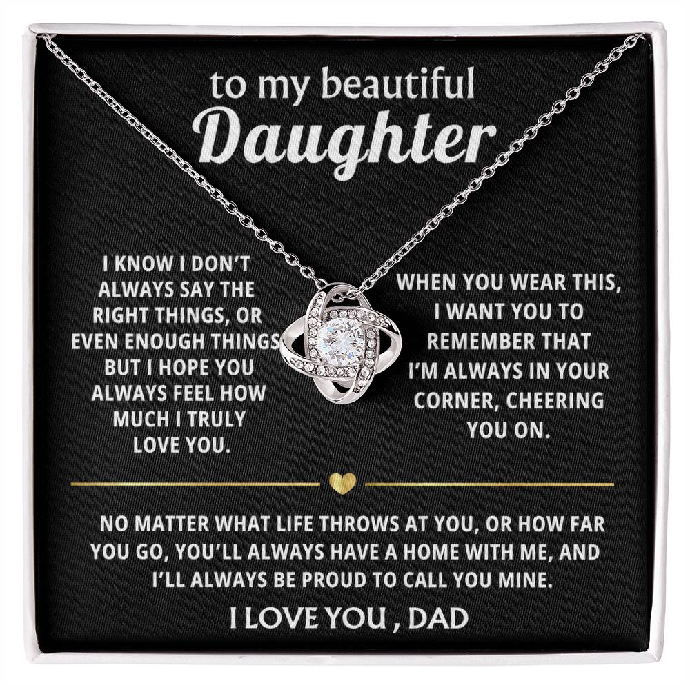 To My Beautiful Daughter, I'm always in your corner, cheering you on. — [Lux] - Love Knot