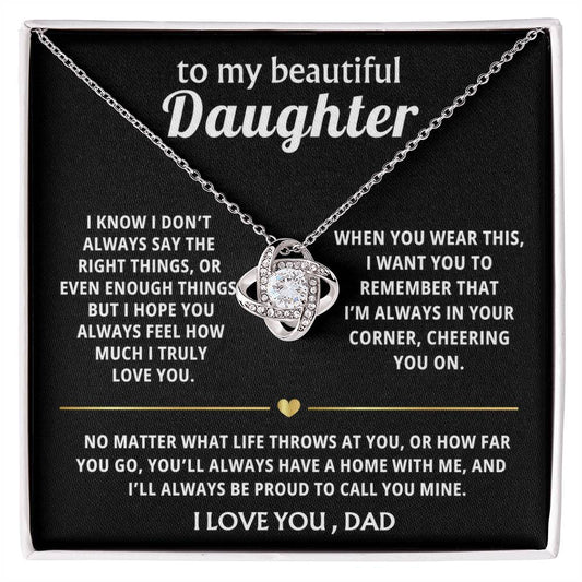 To My Beautiful Daughter, I'm always in your corner, cheering you on. — [Lux] - Love Knot