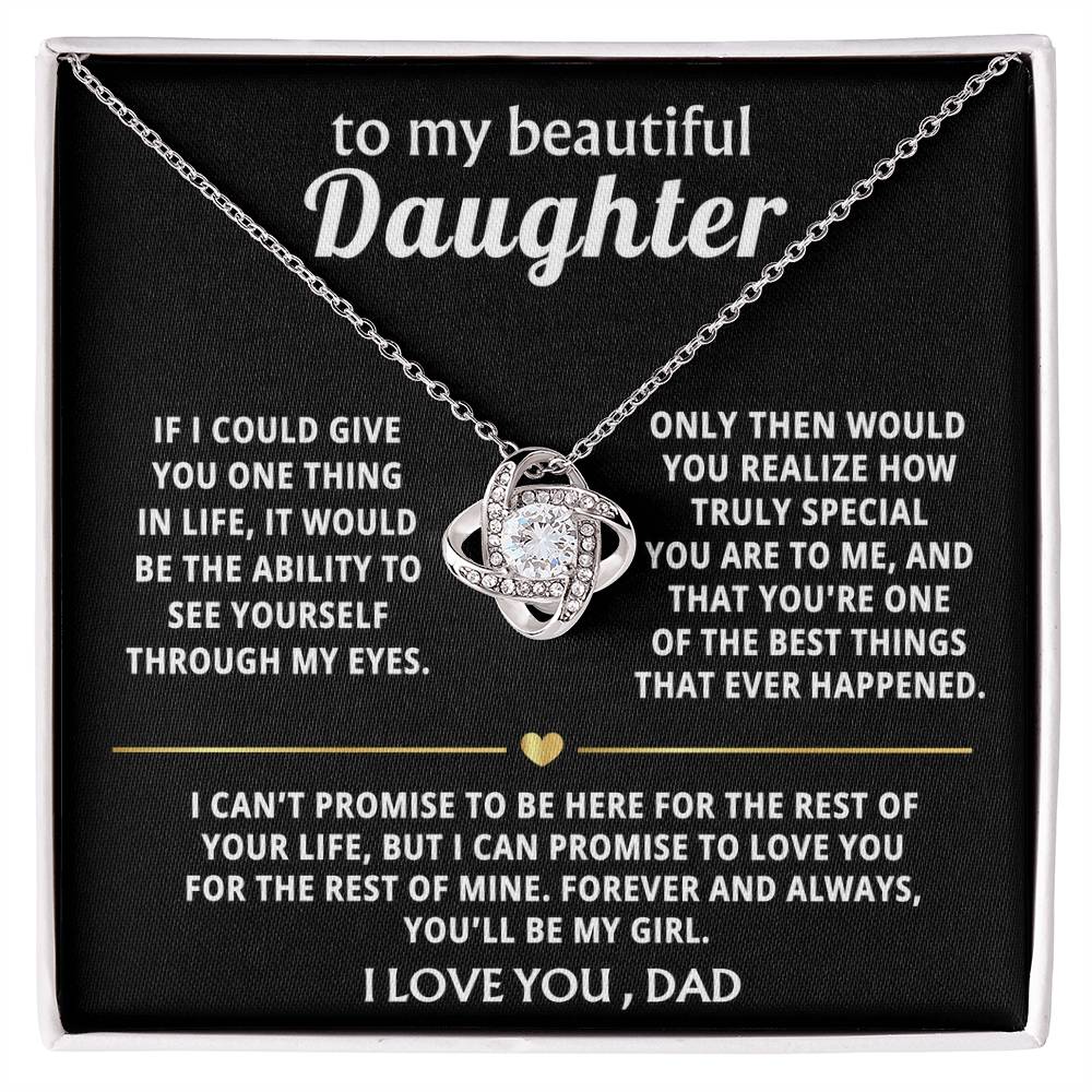 To My Beautiful Daughter, You'll always be my girl. — [Lux] - Love Knot