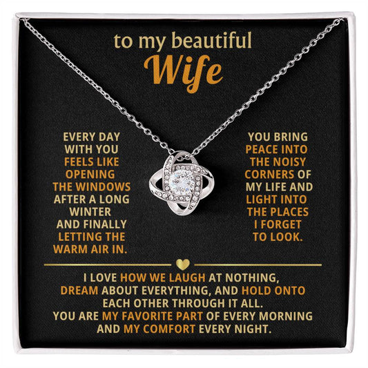 To my beautiful wife,  You are my favorite part of every morning and my comfort every night