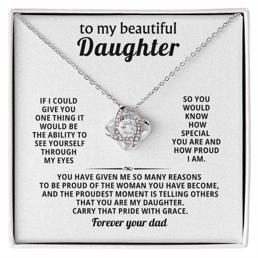 To my beautiful Daughter, The proudest moment is telling others that you are my daughter