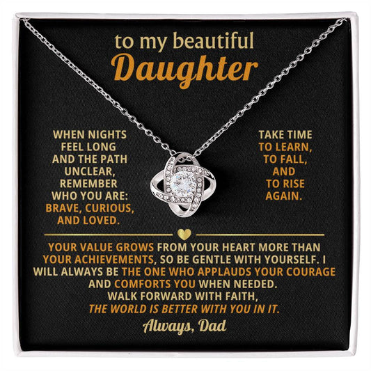 To my beautiful Daughter, Walk forward with faith, the world is better with you in it