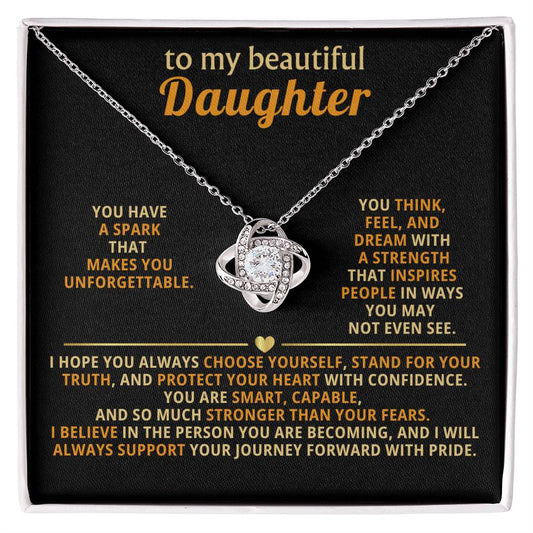 To my beautiful Daughter,You have a spark that makes you unforgettable
