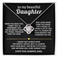 To My Beautiful Daughter, I'll always have your back. — [Lux] - Love Knot