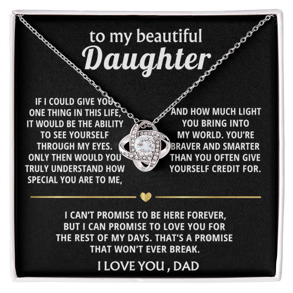 To My Beautiful Daughter, I'll love you forever, my dear.