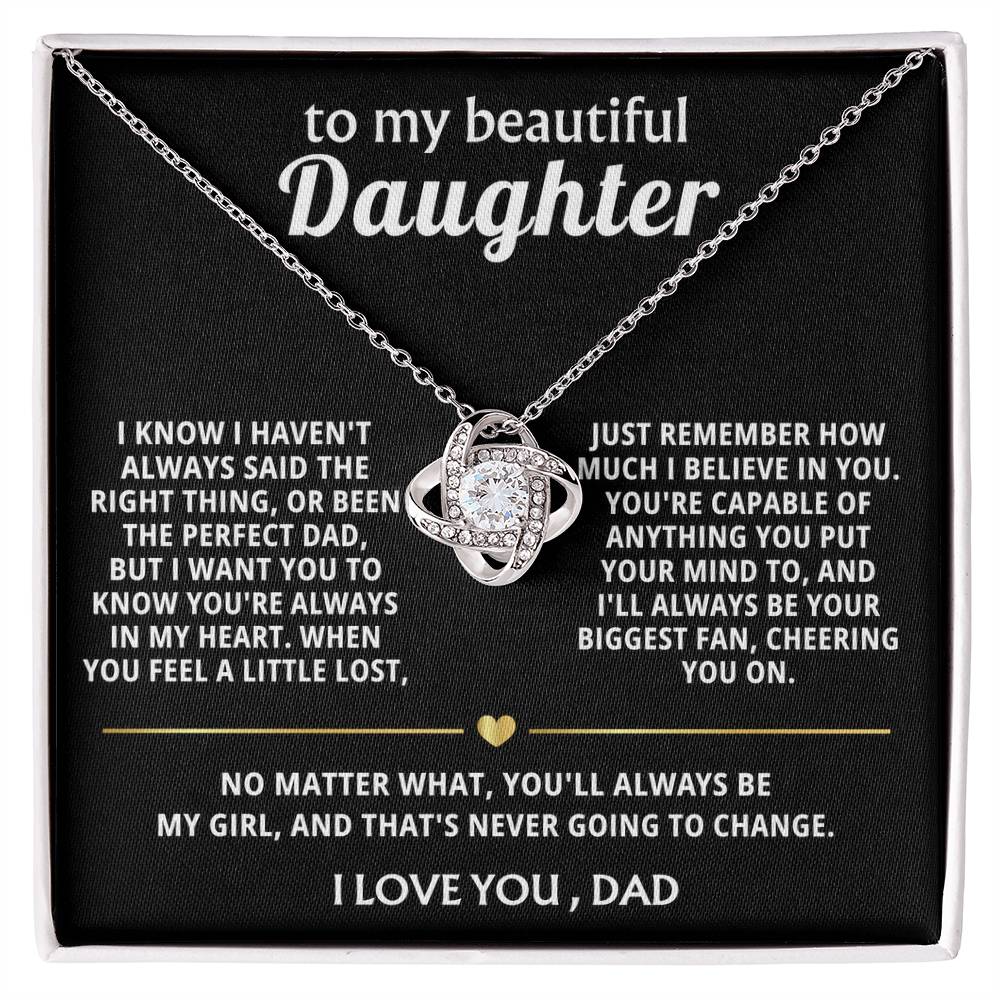 To My Beautiful Daughter, You're always in my heart, my girl.
