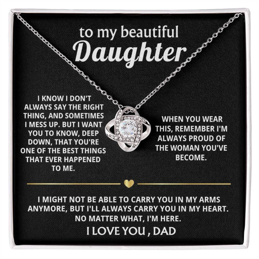 To My Beautiful Daughter, I'll always carry you in my heart.