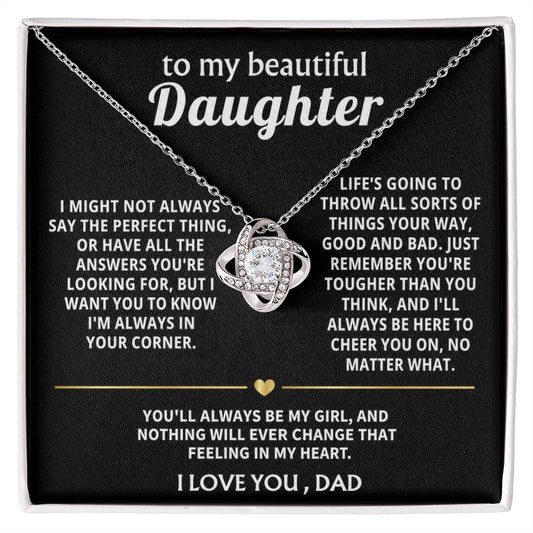 To My Beautiful Daughter, I'm always in your corner, cheering you on. — [Lux] - Love Knot
