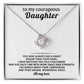 To my courageous daughter, The world needs your compassion