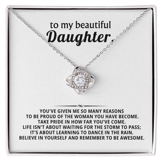 To my beautiful Daughter,  proud of the woman you have become