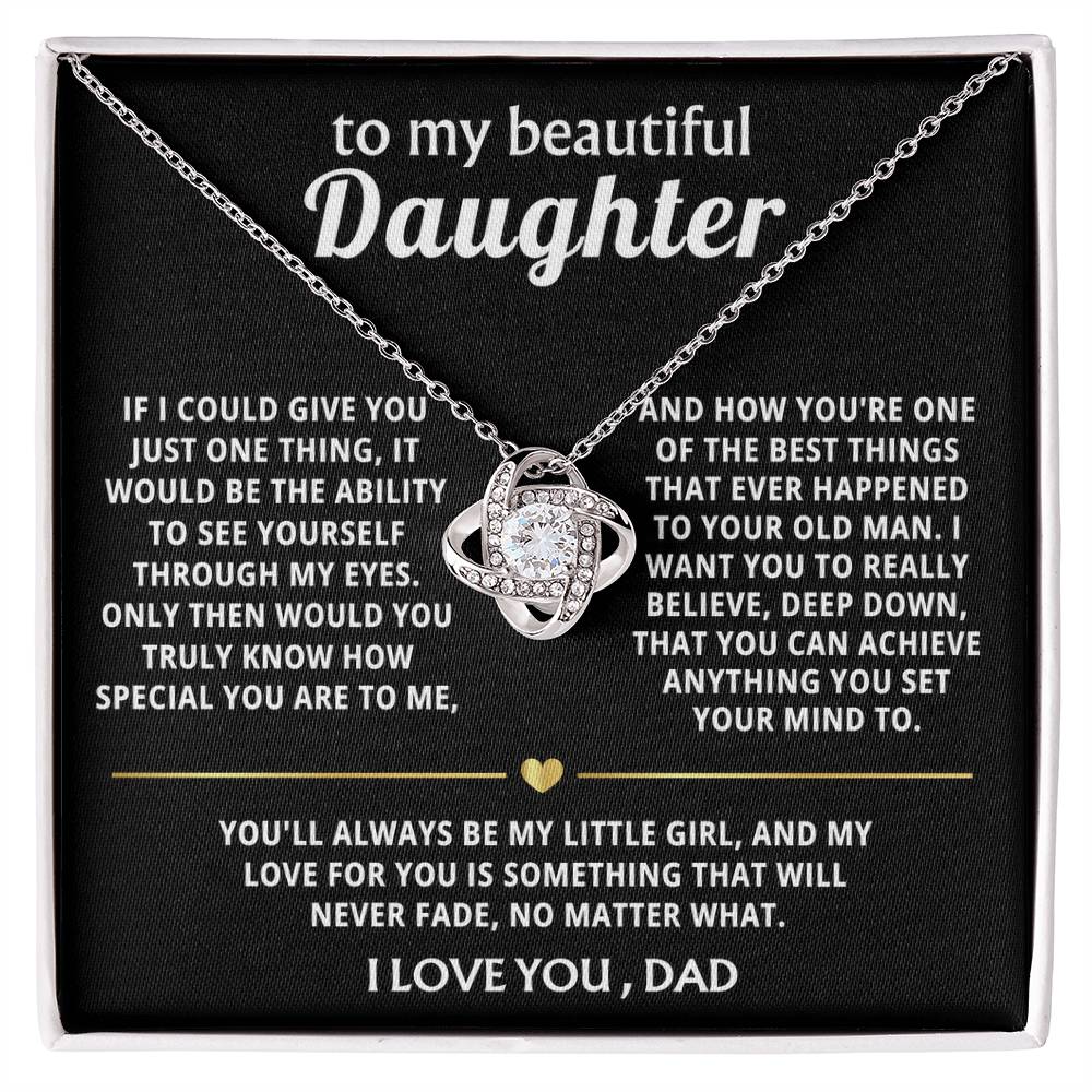 To My Beautiful Daughter, I'm so proud to be your dad.