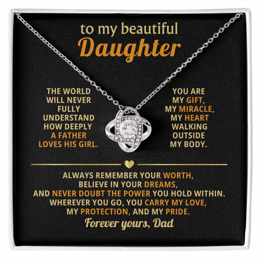 To my beautiful Daughter - The world will never fully understand how deeply a father loves his girl