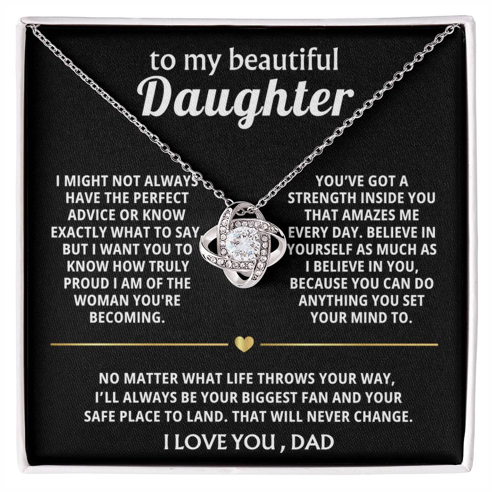To My Beautiful Daughter, I'm so proud of the woman you're becoming.