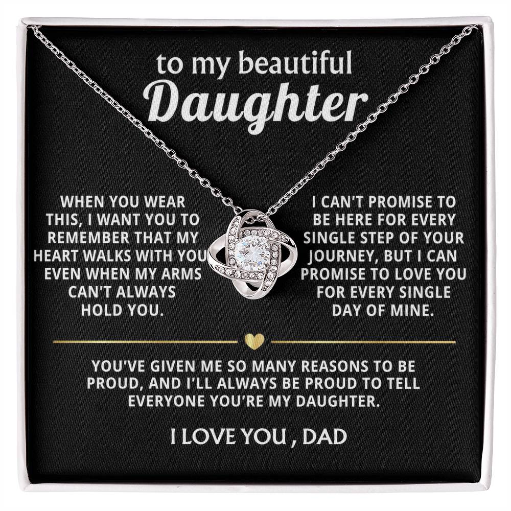 To My Beautiful Daughter, My heart walks with you, always. — [Lux] - Love Knot