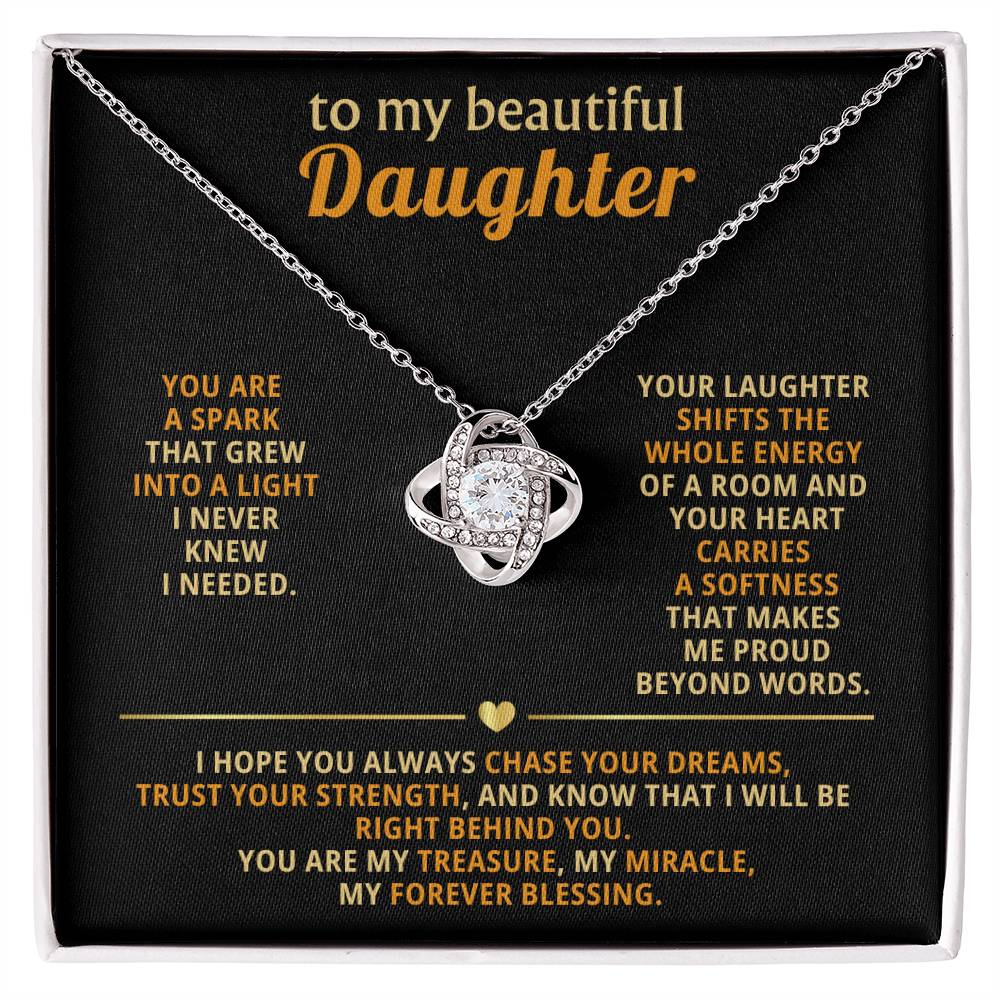 To my beautiful Daughter, Your laughter shifts the whole energy of a room