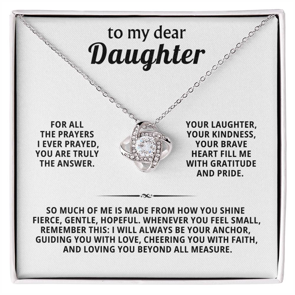 My dear daughter, you are truly the answer